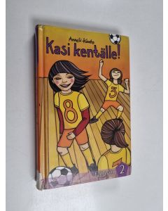 Kirjailijan Anneli Kanto käytetty kirja Kasi kentälle!