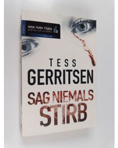 Kirjailijan Tess Gerritsen käytetty kirja Sag niemals STIRB : Roman