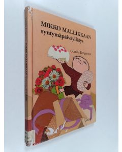 Kirjailijan Gunilla Bergström käytetty kirja Mikko Mallikkaan syntymäpäiväyllätys