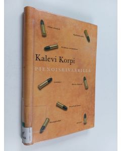 Kirjailijan Kalevi Korpi käytetty kirja Pienoiskiväärillä