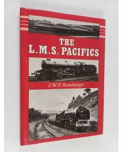 Kirjailijan J. W. Rowledge käytetty kirja The LMS Pacifics
