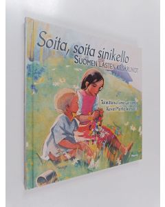 käytetty kirja Soita, soita sinikello : Suomen lasten kesärunot