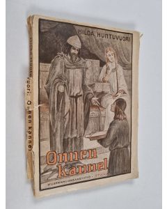 Kirjailijan Hilda Huntuvuori käytetty kirja Onnen kannel : historiallinen kertomus