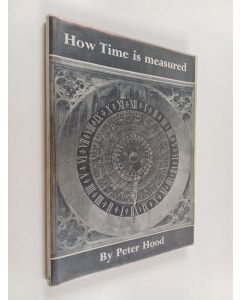 Kirjailijan Peter Hood käytetty kirja How time is measured