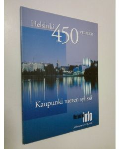 Kirjailijan Pertti Mustonen käytetty kirja Helsinki 450-vuotias : Kaupunki meren sylissä