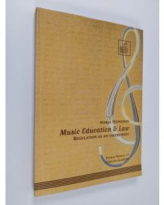 Kirjailijan Merja Heimonen käytetty kirja Music education & law : regulation as an instrument