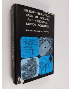 Kirjailijan Parkinson's Disease Information and Research Center, New York käytetty kirja Neurophysiological Basis of Normal and Abnormal Motor Activities