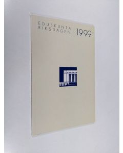 käytetty kirja Eduskunta vuoden 1999 varsinaisilla valtiopäivillä - 1999 års lagtima riksdagen