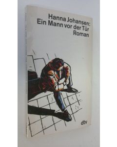 Kirjailijan Hanna Johansen käytetty kirja Ein Mann vor der Tur : roman