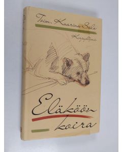 Tekijän Kaarina Sala käytetty kirja Eläköön koira