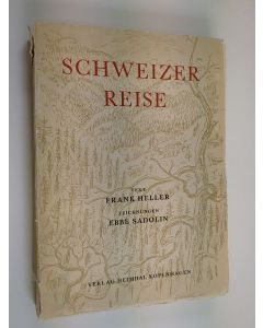 Kirjailijan Frank Heller käytetty kirja Schweizerreise