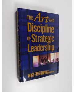 Kirjailijan Benjamin B. Tregoe & Mike Freedman käytetty kirja The Art and Discipline of Strategic Leadership