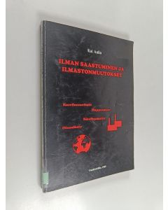 Kirjailijan Kai Aulio käytetty kirja Ilman saastuminen ja ilmastonmuutokset