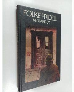 Kirjailijan Folke Fridell käytetty kirja Nedlagd by : roman