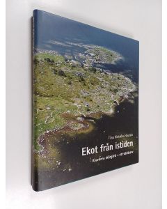 Kirjailijan Tiina Hietikko-Hautala käytetty kirja Ekot från istiden : Kvarkens skärgård - ett världsarv