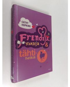 Kirjailijan Cathy Hopkins käytetty kirja Frendejä, kundeja & tähtihetkiä