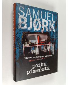 Kirjailijan Samuel Björk käytetty kirja Poika pimeästä