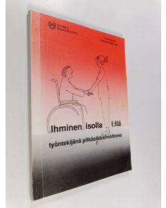 Kirjailijan Tuula Hakala käytetty kirja Ihminen isolla I:llä : työntekijänä pitkäaikaishoidossa