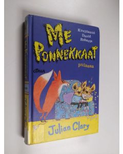 Kirjailijan Julian Clary käytetty kirja Me Ponnekkaat pulassa