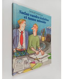 Kirjailijan Thorleif Johansson käytetty kirja Sadan vuoden kuluttua ei tunnu missään