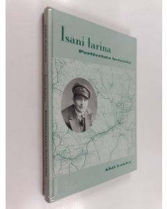 Kirjailijan Ahti Lakka käytetty kirja Isäni tarina portterista betoniin