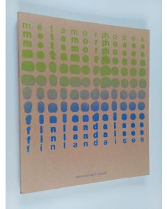 Kirjailijan Markku Komonen käytetty kirja Métamorphoses finlandaises : Architecture et design