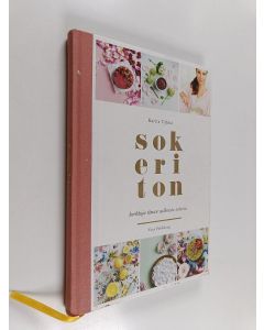 Kirjailijan Karita Tykkä käytetty kirja Sokeriton : herkkuja ilman valkoista sokeria