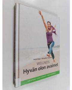 Kirjailijan Patrik Borg käytetty kirja Wellness : hyvän olon avaimet