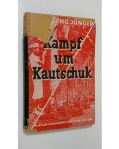 Kirjailijan Wolfgang Junger käytetty kirja Kampf um Kautschuk