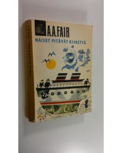 Kirjailijan A. A. Fair käytetty kirja Naiset pitävät kiirettä : salapoliisiromaani