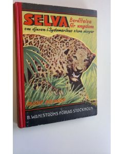Kirjailijan Gustav Bolinder käytetty kirja Selva - om djuren i Sydamerikas stora skogar
