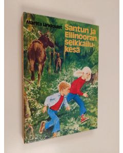 Kirjailijan Marita Lindquist käytetty kirja Santun ja Ellinooran seikkailukesä