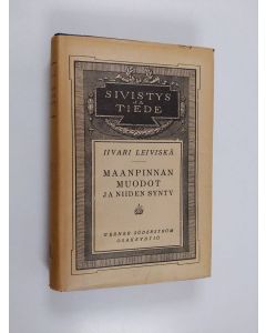 Kirjailijan Iivari Leiviskä käytetty kirja Maanpinnan muodot ja niiden synty : (geomorfologia)