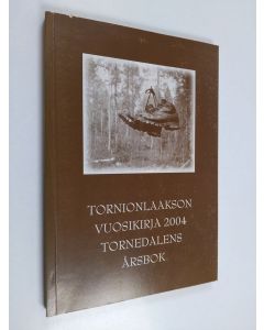 käytetty kirja Tornionlaakson vuosikirja = Tornedalens årsbok 2004