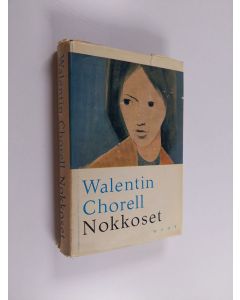 Kirjailijan Walentin Chorell käytetty kirja Nokkoset