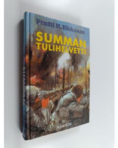 Kirjailijan Pentti H. Tikkanen käytetty kirja Summan tulihelvetti
