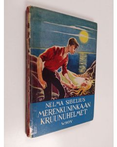 Kirjailijan Nelma Sibelius käytetty kirja Merenkuninkaan kruunuhelmet