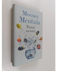 Kirjailijan Mooses Mentula uusi kirja Toiset meistä (UUDENVEROINEN)