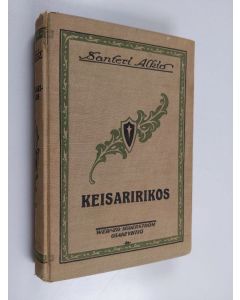 Kirjailijan Santeri Alkio käytetty kirja Keisaririkos : kuvaus 1890-luvulta