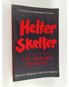 Kirjailijan Vincent Bugliosi käytetty kirja Helter Skelter : the true story of the Manson murders