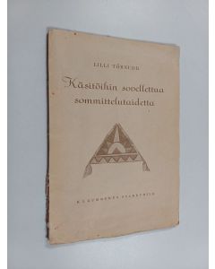 Kirjailijan Lilli Törnudd käytetty kirja Käsitöihin sovellettua sommittelutaidetta