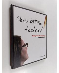 Kirjailijan Lena Holst käytetty kirja Skriv bättre texter! : en ny metod i fem steg