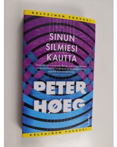 Kirjailijan Peter Höeg käytetty kirja Sinun silmiesi kautta