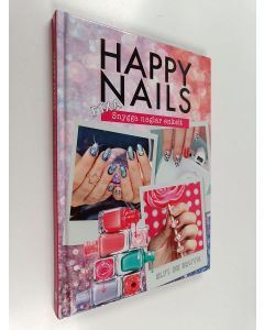 Kirjailijan Elfi de Bruyn käytetty kirja Happy nails : fixa snygga naglar enkelt : mer än 47 nail arts, DIY:s och tips & knep