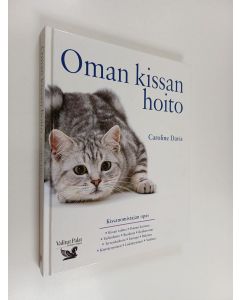 Kirjailijan Caroline Davis käytetty kirja Oman kissan hoito - Kissanomistajan opas