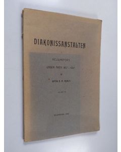 Kirjailijan Otto Edvard August Hjelt käytetty kirja Diakonissanstalten i Helsingfors under åren 1867-1907