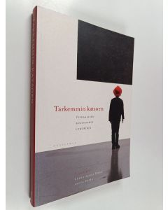 Tekijän Leena-Maija Rossi  käytetty kirja Tarkemmin katsoen : visuaalisen kulttuurin lukukirja