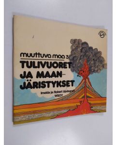 Kirjailijan Robert Updegraff käytetty teos Tulivuoret ja maanjäristykset