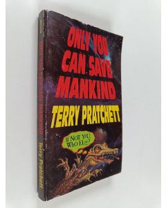 Kirjailijan Terry Pratchett käytetty kirja Only you can save mankind