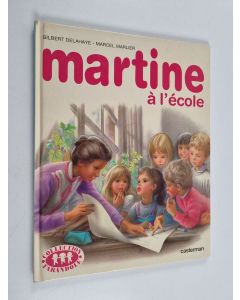 Kirjailijan Gilbert Delahaye käytetty kirja Martine à l'école